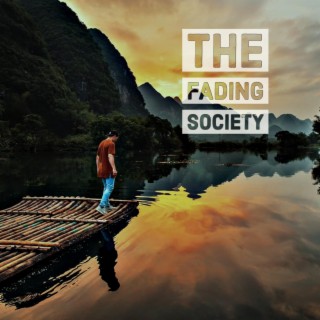 The Fading Society