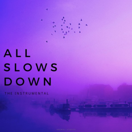 All Slows Down | Boomplay Music