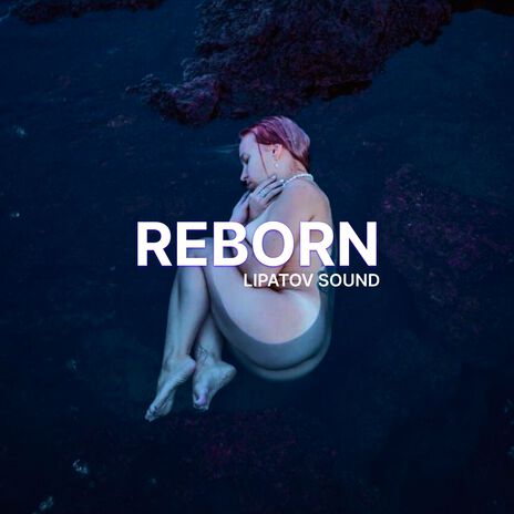 REBORN | Boomplay Music