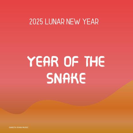 Year Of The Snake Theme (2025 Lunar New Year) | Boomplay Music