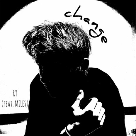 CHANGE ft. MILE$ | Boomplay Music