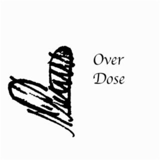 Over Dose