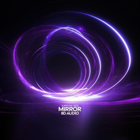 Mirror (8D Audio) ft. (((()))) | Boomplay Music