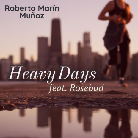 Heavy Days (feat. Rosebud) | Boomplay Music