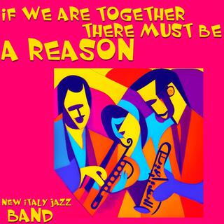 If We Are Together There Must Be a Reason