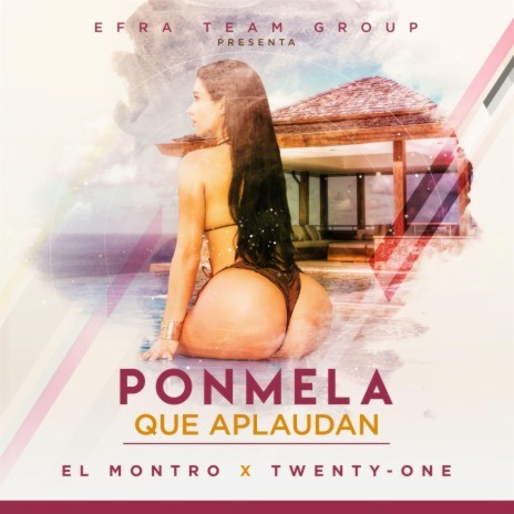 Pónmela Que Aplaudan ft. El Montro | Boomplay Music