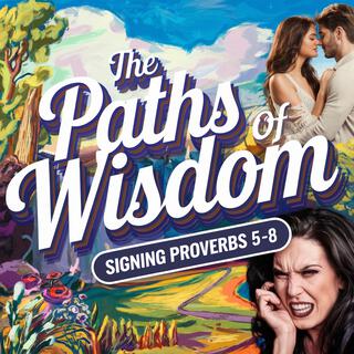 Truth and Temptation: The Paths of Wisdom (Provers 5-8)