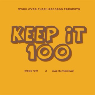 Keep It 100 ft. Onli1airbone & Webster lyrics | Boomplay Music