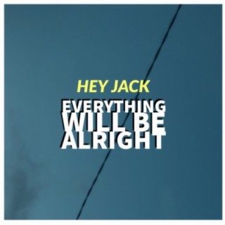 Everything Will Be Alright