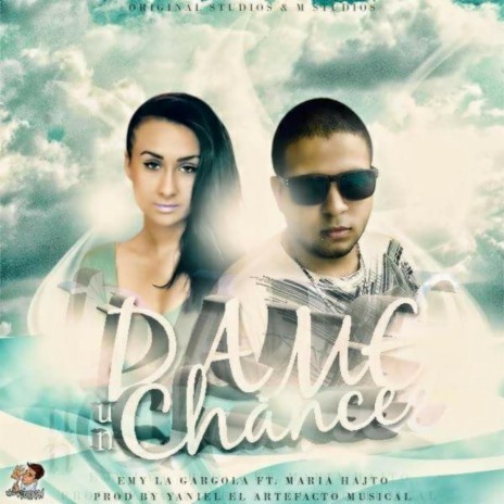 Dame Un Chance ft. Maria Hajto | Boomplay Music
