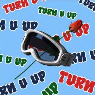 TURN U UP lyrics | Boomplay Music