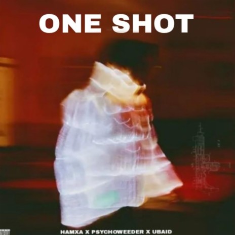 One Shot ft. HAMXA & Psychoweeder | Boomplay Music