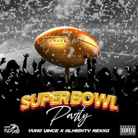 SuperBowl Party ft. Almighty Rexxo | Boomplay Music