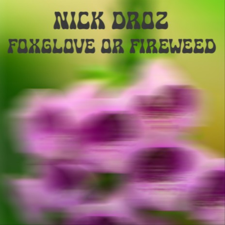 Foxglove or Fireweed | Boomplay Music