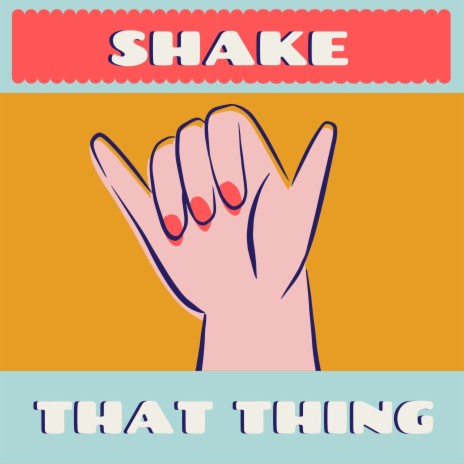 Shake That Thing | Boomplay Music