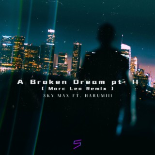 A Broken Dream, Pt. II (Marc Leo Remix)