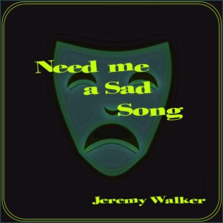Need Me A Sad Song lyrics | Boomplay Music