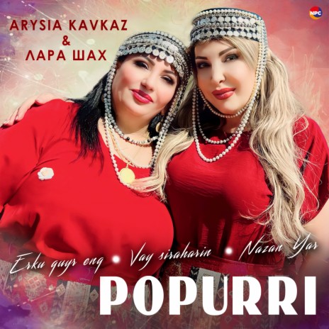 Popurri (Vay Siraharin, Erku Quyr Enq, Nazan Yar) ft. Лара Шах