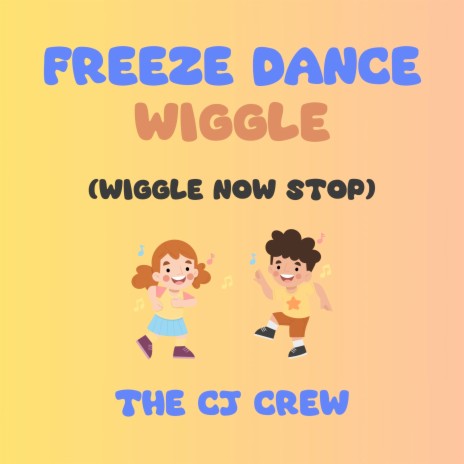 Freeze Dance Wiggle (Wiggle Now Stop) | Boomplay Music