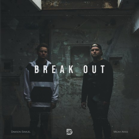 Break Out ft. Micah Ariss