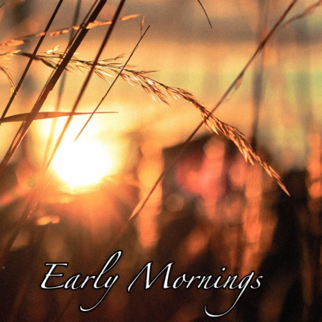 Early Mornings | Boomplay Music