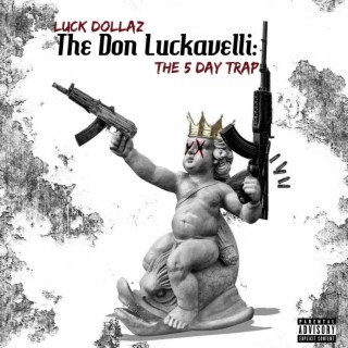 The Don Luckavelli: The 5 Day Trap Tape