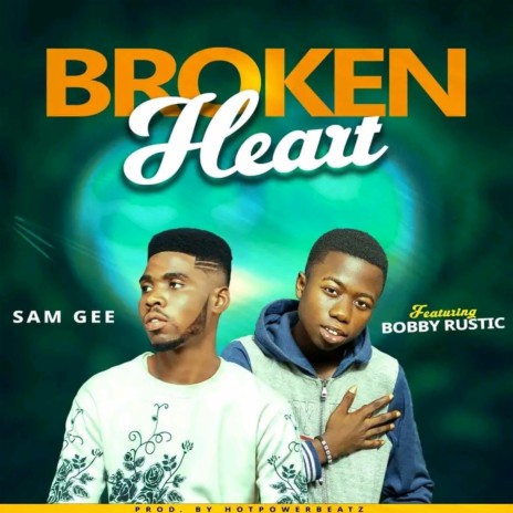 Broken Heart ft. Bobby Rustic | Boomplay Music