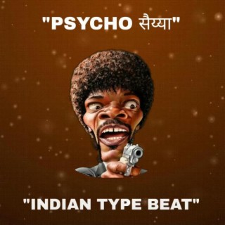 Indian Type Beat (Psycho Saiyaan)