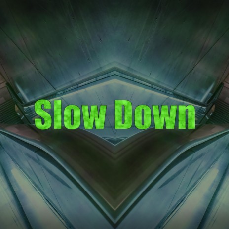 Slow Down | Boomplay Music