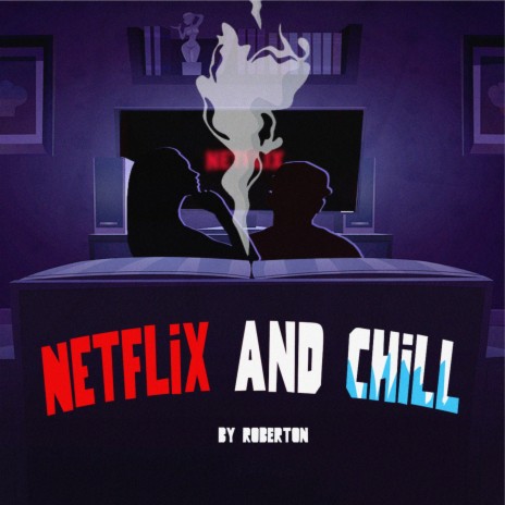 Netflix and chill | Boomplay Music
