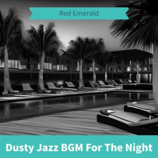 Dusty Jazz Bgm for the Night