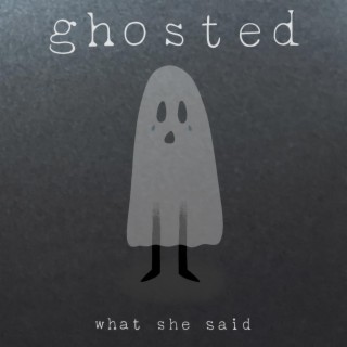 Ghosted