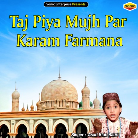 Taj Piya Mujh Par Karam Farmana (Islamic)