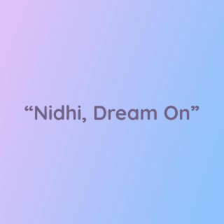 Nidhi, Dream On