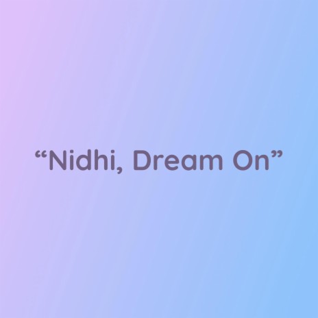 Nidhi, Dream On | Boomplay Music