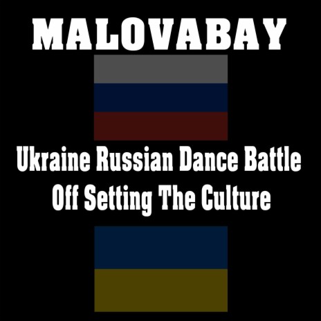 Ukraine Russian Dance Battle Off Setting The Culture
