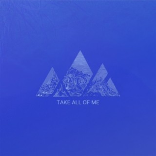 Take All of Me