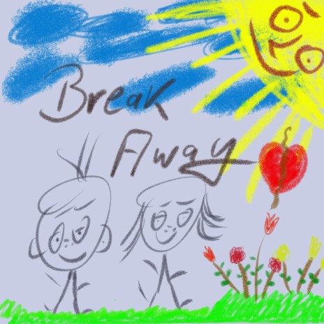 Break Away | Boomplay Music