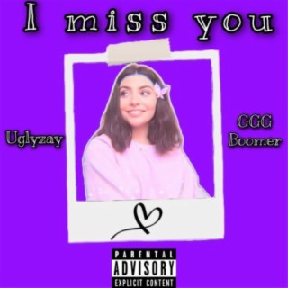 I Miss You (feat. Uglyzay)