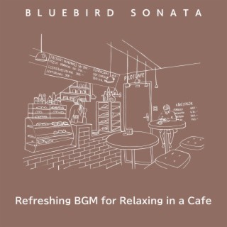 Refreshing Bgm for Relaxing in a Cafe