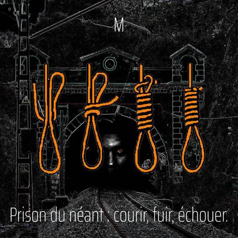 Prison du néant : courir, fuir, échouer. | Boomplay Music