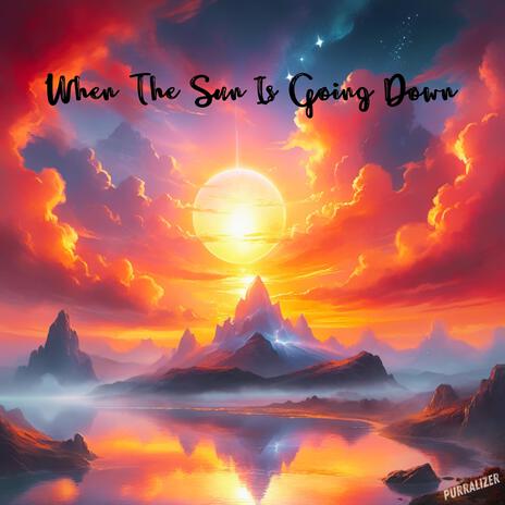 When The Sun Is Going Down | Boomplay Music