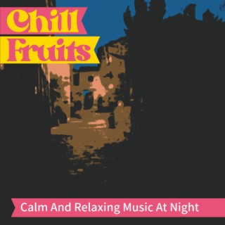 Calm and Relaxing Music at Night