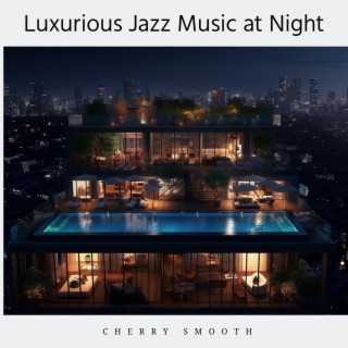 Luxurious Jazz Music at Night