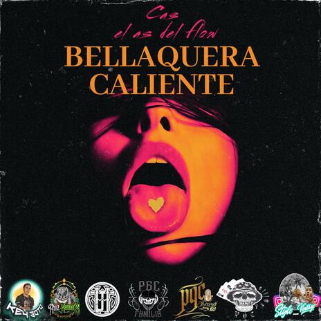 Bellaquera caliente (cas el as del flow) | Boomplay Music