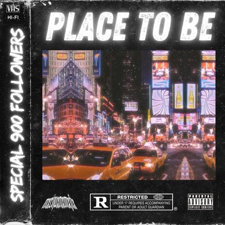 PLACE TO BE | Boomplay Music