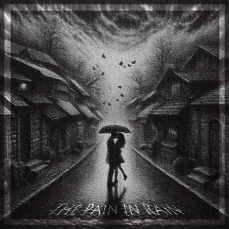 The Pain In Rain ft. Tahsin Anjum | Boomplay Music