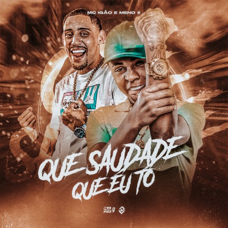 Que Saudade Que Eu To ft. MC Meno K & Dj Chulo | Boomplay Music