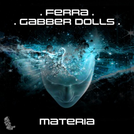 Materia ft. Gabber Dolls
