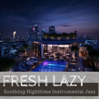 Soothing Nighttime Instrumental Jazz